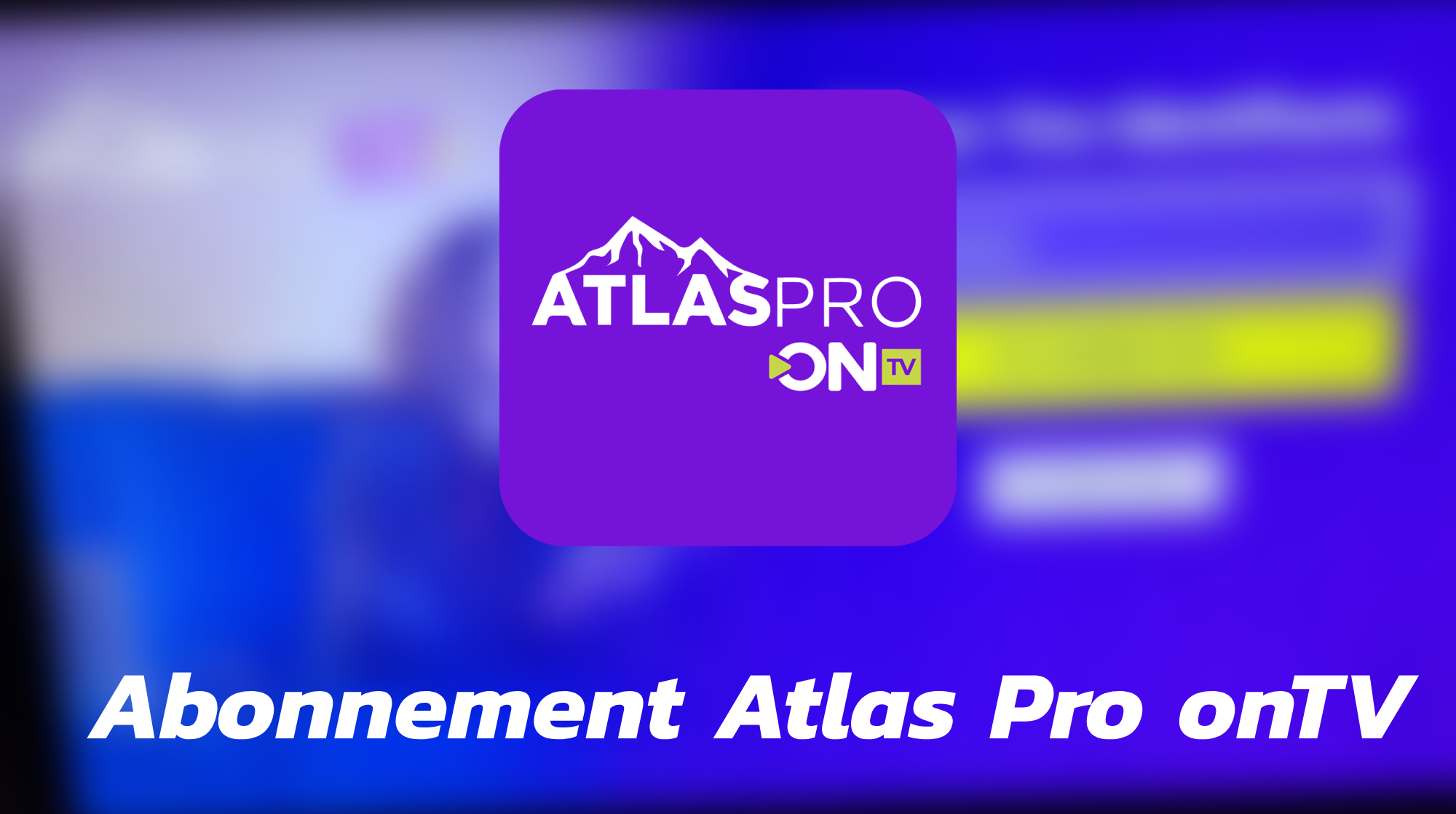 abonnement Atlas Pro ONTV